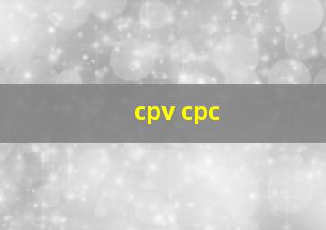 cpv cpc